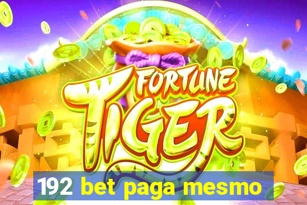 192 bet paga mesmo